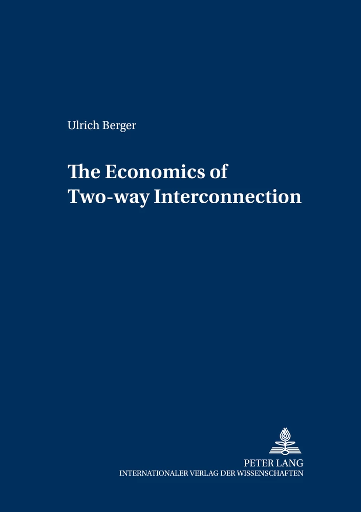 The Economics Of Two Way Interconnection Peter Lang Verlag