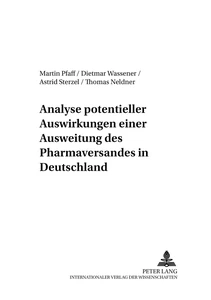 Title: Analyse potentieller Auswirkungen einer Ausweitung des Pharmaversandes in Deutschland