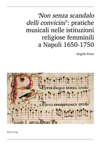 Title: 'Non senza scandalo delli convicini': pratiche musicali nelle istituzioni religiose femminili a Napoli 1650-1750