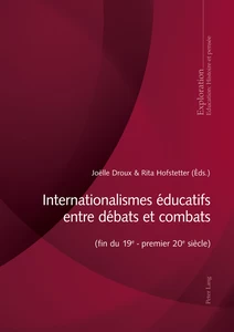 Title: Internationalismes éducatifs entre débats et combats (fin du 19e - premier 20e siècle)