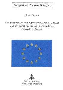 Title: Die Formen des religiösen Selbstverständnisses und die Struktur der Autobiographie in George Fox's «Journal»