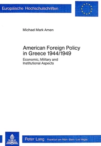 Title: American Foreign Policy in Greece - 1944-1949