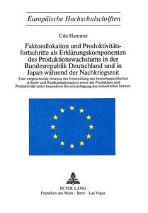 Title: Faktorallokation und Produktivitätsfortschritte als Erklärungskomponenten des Produktionswachstums in der Bundesrepublik Deutschland und in Japan während der Nachkriegszeit
