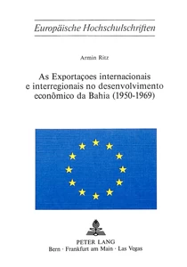 Title: As exportacoes internacionais e interregionais no desenvolvimento economico da Bahia (1950-1969)