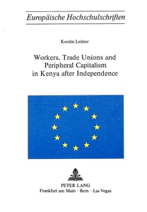 Title: Workers, Trade Unions and Periphical Capitalism in Kenya after Independence