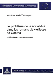 Title: Le problème de la sociabilité dans les romans de vieillesse de Goethe