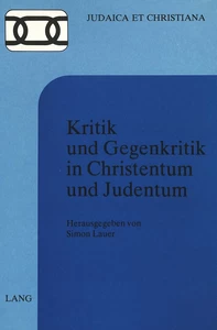 Title: Kritik und Gegenkritik in Christentum und Judentum