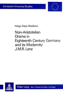 Title: Non-Aristotelian Drama in Eighteenth Century Germany and its Modernity: J.M.R. Lenz