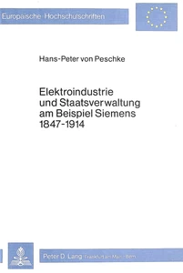 Title: Elektroindustrie und Staatsverwaltung am Beispiel Siemens 1847-1914