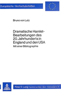 Title: Dramatische Hamlet-Bearbeitungen des 20. Jahrhunderts in England und den USA