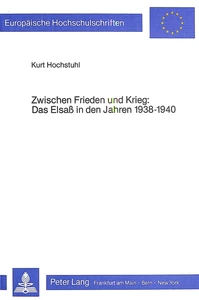 Title: Zwischen Frieden und Krieg- Das Elsass in den Jahren 1938-1940