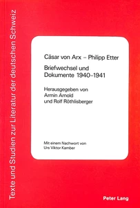 Title: Cäsar von Arx - Philipp Etter- Briefwechsel und Dokumente 1940-1941