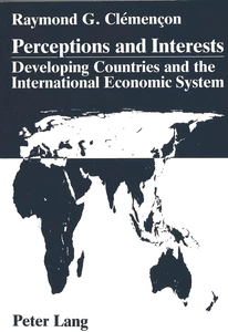 Title: Perceptions and Interests: Developing Countries and the International Economic System