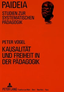 Title: Kausalität und Freiheit in der Pädagogik