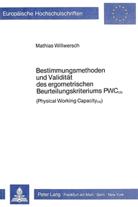 Title: Bestimmungsmethoden und Validität des ergometrischen Beurteilungskriteriums PWC 170