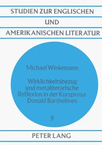Title: Wirklichkeitsbezug und metaliterarische Reflexion in der Kurzprosa Donald Barthelmes