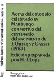 Title: Actas del coloquio celebrado en Marburgo con Motivo del centenario del nacimiento de J. Ortega y Gasset (1983)