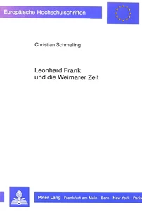 Title: Leonhard Frank und die Weimarer Zeit