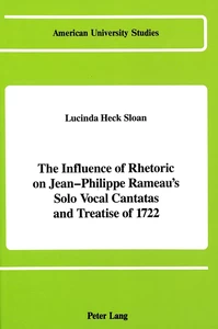 Title: The Influence of Rhetoric on Jean-Philippe Rameau's Solo Vocal Cantatas and Treatise of 1722