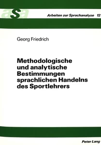 Title: Methodologische und analytische Bestimmungen sprachlichen Handelns des Sportlehrers