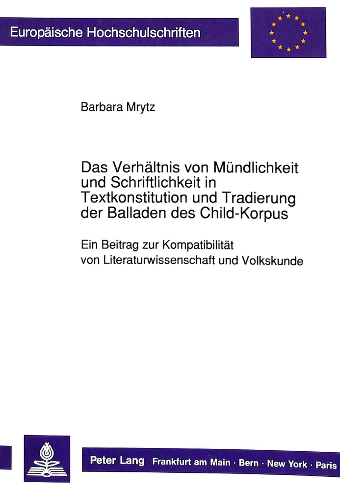 Titel: Das Verhältnis von Mündlichkeit und Schriftlichkeit in Textkonstitution und Tradierung der Balladen des Child-Korpus