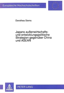 Title: Japans außenwirtschafts- und entwicklungspolitische Strategien gegenüber China und ASEAN