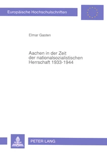 Title: Aachen in der Zeit der nationalsozialistischen Herrschaft 1933-1944