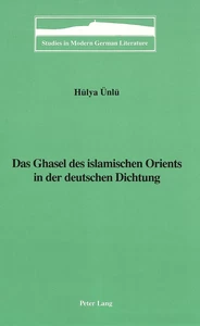 Title: Das Ghasel des islamischen Orients in der deutschen Dichtung