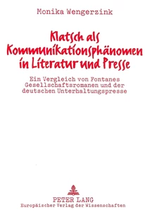 Title: Klatsch als Kommunikationsphänomen in Literatur und Presse