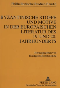 Title: Byzantinische Stoffe und Motive in der europäischen Literatur des 19. und 20. Jahrhunderts