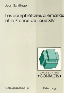 Title: Les pamphlétaires allemands et la France de Louis XIV