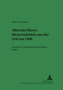 Title: Albrecht Dürers Memorialtafeln aus der Zeit um 1500