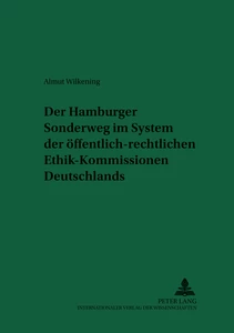 Title: Der Hamburger Sonderweg im System der öffentlich-rechtlichen Ethik-Kommissionen Deutschlands