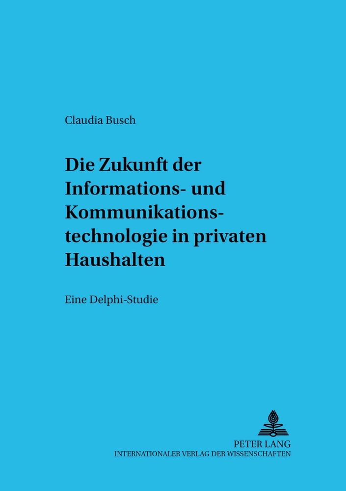 Titel: Die Zukunft der Informations- und Kommunikationstechnologie in privaten Haushalten