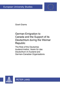 Title: German Emigration to Canada and the Support of its «Deutschtum» during the Weimar Republic