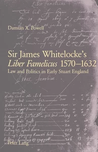 Title: Sir James Whitelocke's «Liber Famelicus» 1570-1632