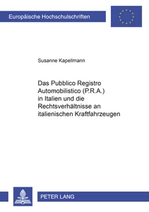 Title: Das «Pubblico Registro Automobilistico» (P.R.A.) in Italien und die Rechtsverhältnisse an italienischen Kraftfahrzeugen