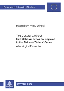 Title: The Cultural Crisis of Sub-Saharan Africa as Depicted in the African Writers’ Series