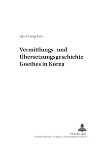 Title: Vermittlungs- und Übersetzungsgeschichte Goethes in Korea
