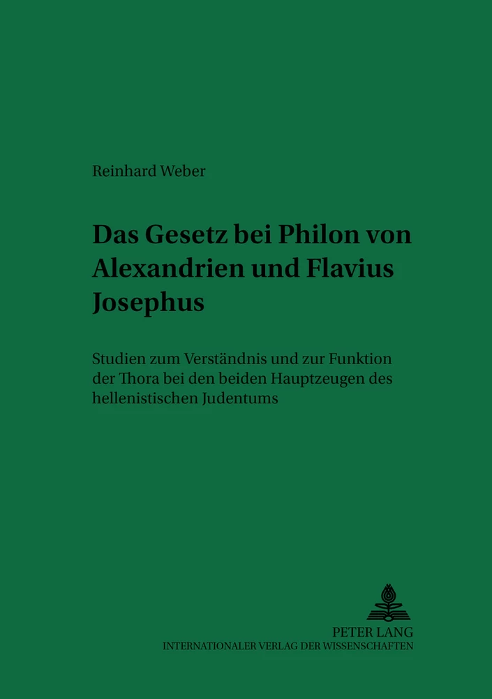 Titel: Das «Gesetz» bei Philon von Alexandrien und Flavius Josephus