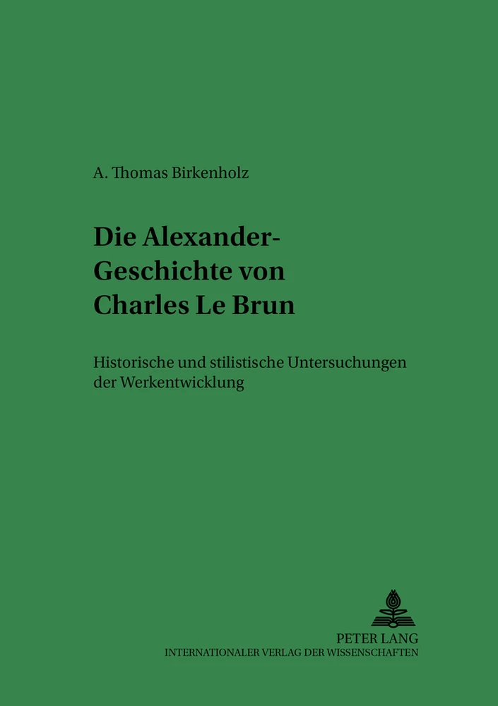 Titel: Die Alexander-Geschichte von Charles Le Brun