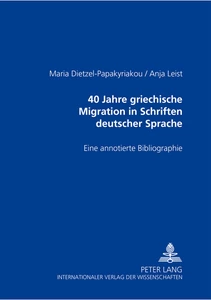 Title: 40 Jahre griechische Migration in Schriften deutscher Sprache