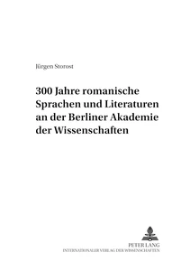 Title: 300 Jahre romanische Sprachen und Literaturen an der Berliner Akademie der Wissenschaften