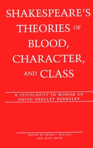 Title: Shakespeare's Theories of Blood, Character, and Class