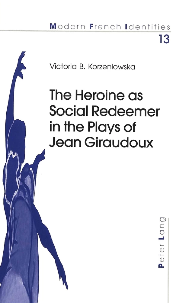The Heroine As Social Redeemer In The Plays Of Jean Giraudoux Peter Lang Verlag