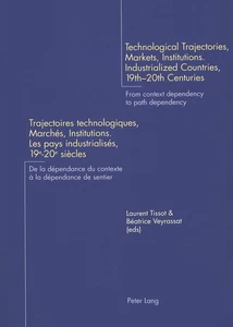 Title: Technological Trajectories, Markets, Institutions. Industrialized Countries, 19 th -20 th  Centuries- Trajectoires technologiques, Marchés, Institutions. Les pays industrialisés, 19 e -20 e  siècles
