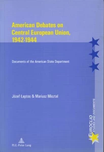 Title: American Debates on Central European Union, 1942-1944