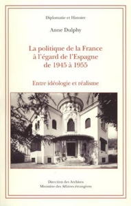 Title: La politique de la France à l’égard de l’Espagne de 1945 à 1955