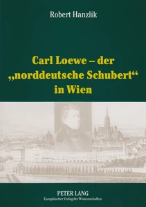 Title: Carl Loewe – der «norddeutsche Schubert» in Wien