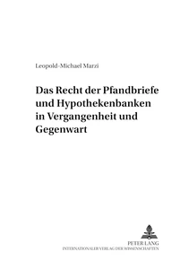 Title: Das Recht der Pfandbriefe und Hypothekenbanken in Vergangenheit und Gegenwart